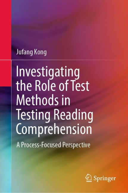 Investigating the Role of Test Methods in Testing Reading Comprehension: A Process-Focused Perspective