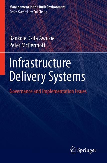 Infrastructure Delivery Systems: Governance & Implementation Issues