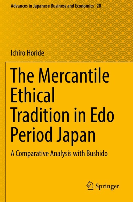 The Mercantile Ethical Tradition in Edo Period Japan: A Comparative Analysis with Bushido