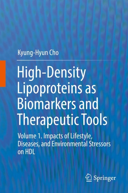 High-Density Lipoproteins as Biomarkers and Therapeutic Tools: Volume 1. Impacts of Lifestyle, Diseases, and Environmental Stressors on HDL