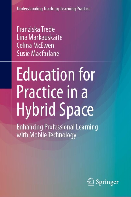 Education for Practice in a Hybrid Space: Enhancing Professional Learning with Mobile Technology