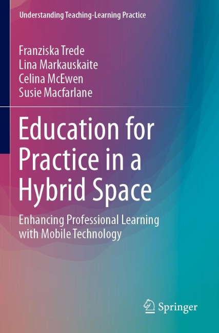 Education for Practice in a Hybrid Space: Enhancing Professional Learning with Mobile Technology