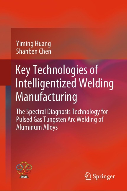 Key Technologies of Intelligentized Welding Manufacturing: The Spectral Diagnosis Technology for Pulsed Gas Tungsten Arc Welding of Aluminum Alloys