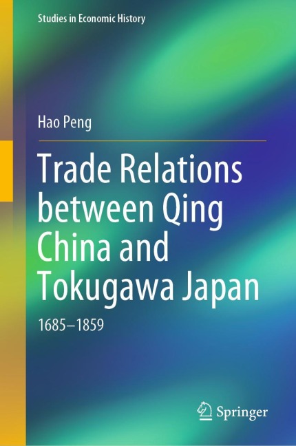 Trade Relations between Qing China and Tokugawa Japan: 1685-1859