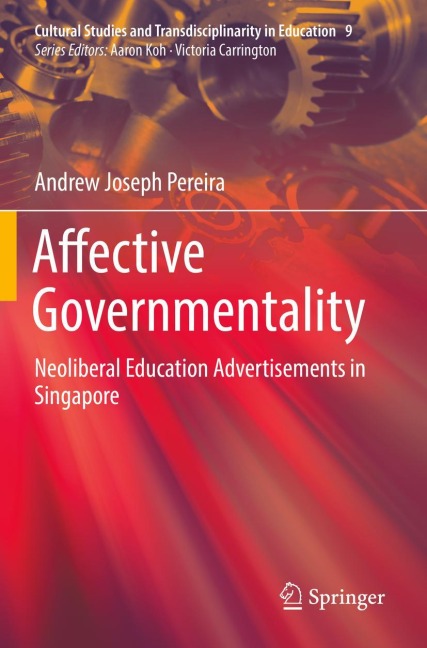Affective Governmentality: Neoliberal Education Advertisements in Singapore