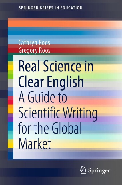 Real Science in Clear English: A Guide to Scientific Writing for the Global Market