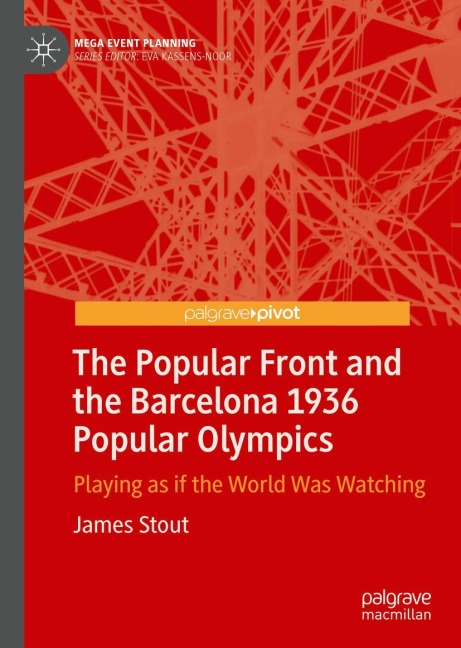 The Popular Front and the Barcelona 1936 Popular Olympics: Playing as if the World Was Watching