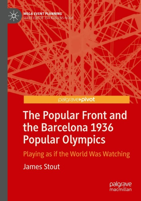 The Popular Front and the Barcelona 1936 Popular Olympics: Playing as if the World Was Watching