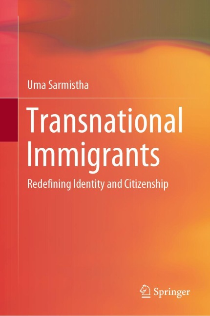Transnational Immigrants: Redefining Identity and Citizenship