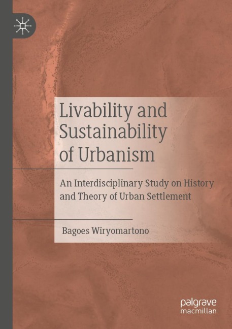 Livability and Sustainability of Urbanism: An Interdisciplinary Study on History and Theory of Urban Settlement