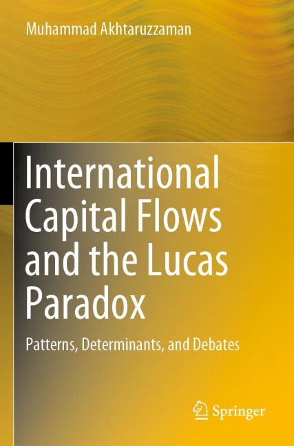 International Capital Flows and the Lucas Paradox: Patterns, Determinants, and Debates