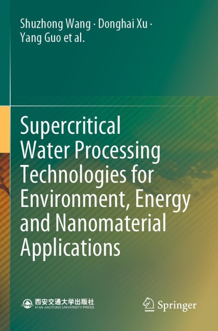 Supercritical Water Processing Technologies for Environment, Energy and Nanomaterial Applications