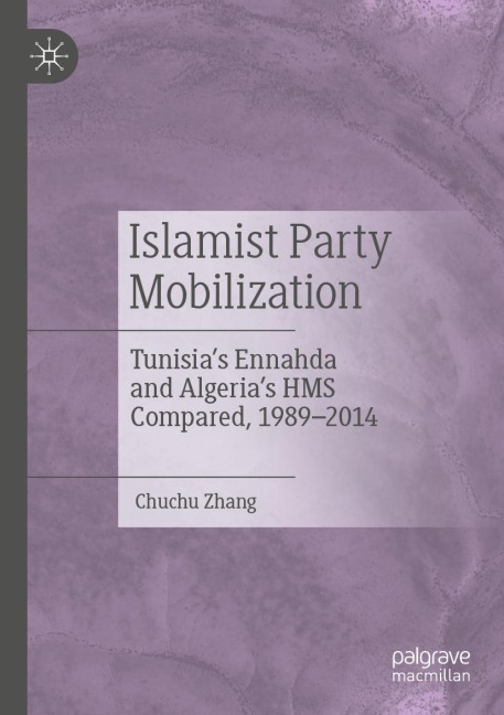 Islamist Party Mobilization: Tunisias Ennahda and Algerias HMS Compared, 1989-2014