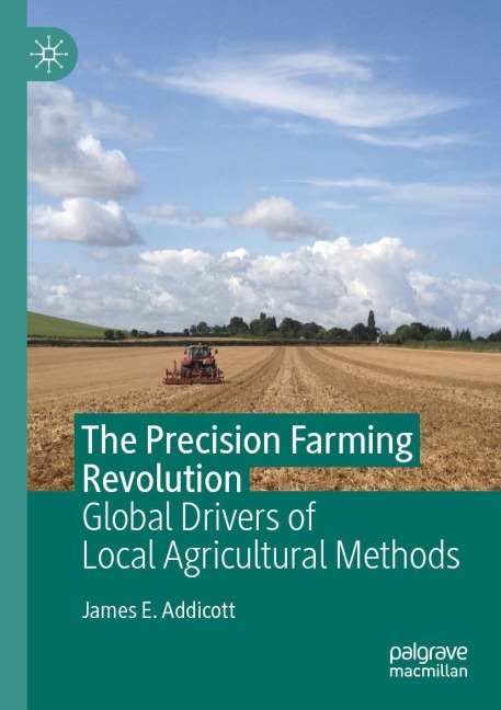 The Precision Farming Revolution: Global Drivers of Local Agricultural Methods