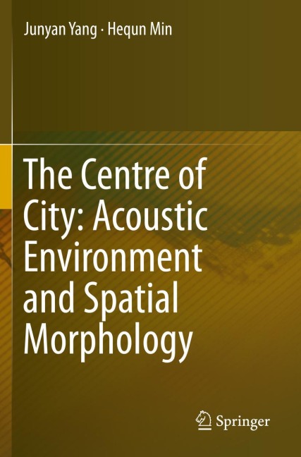 The Centre of City: Acoustic Environment and Spatial Morphology
