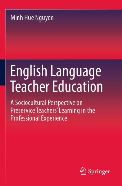 English Language Teacher Education: A Sociocultural Perspective on Preservice Teachers Learning in the Professional Experience
