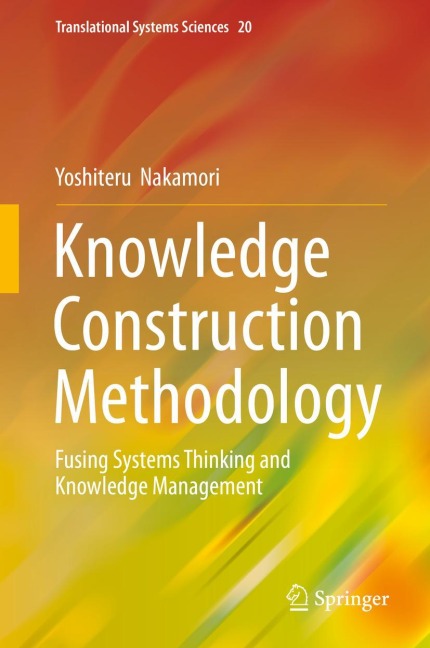 Knowledge Construction Methodology: Fusing Systems Thinking and Knowledge Management