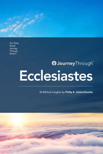 Journey Through Ecclesiastes 30 Biblical Insights