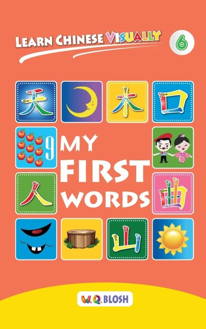 Learn Chinese Visually 6: My First Words - Preschoolers First Chinese Book (Age 5)