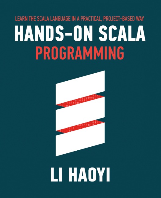 Hands-on Scala Programming: Learn Scala in a Practical, Project-Based Way