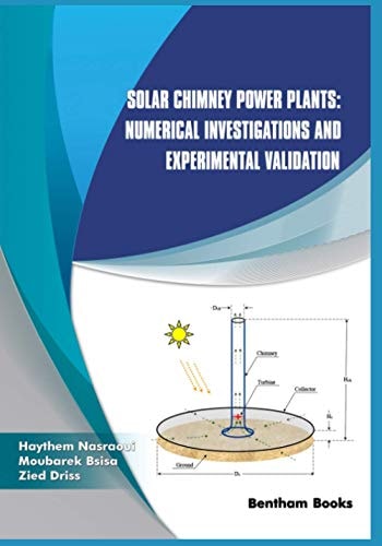 Solar Chimney Power Plants Numerical Investigations and Experimental Validation