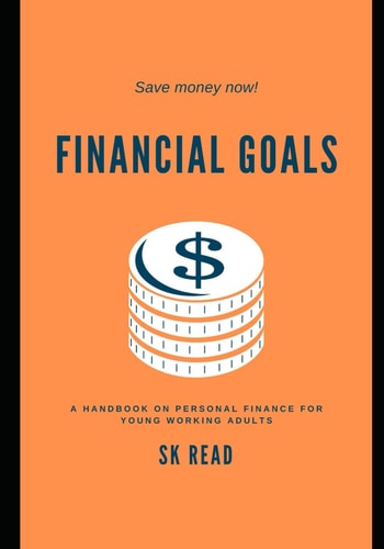 Financial Goals A Personal Finance Handbook for Young Working Adults
