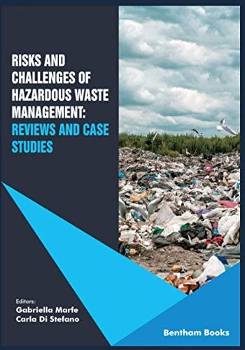 Risks and Challenges of Hazardous Waste Management Reviews and Case Studies