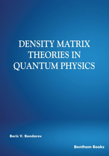 Density Matrix Theories in Quantum Physics