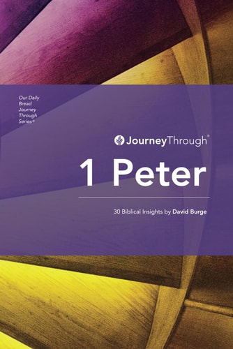 Journey Through 1 Peter 30 Biblical Insights by David Burge