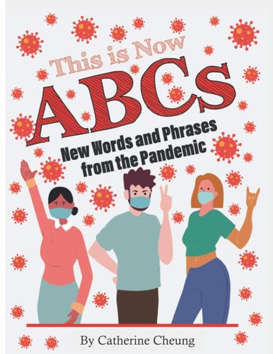 This is Now ABCs New Words and Phrases from the Pandemic