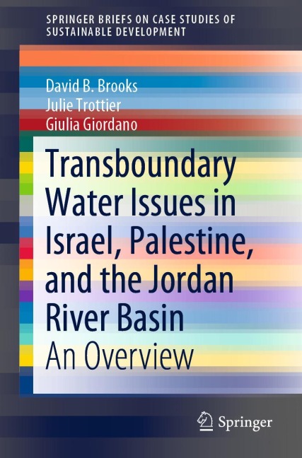 Transboundary Water Issues in Israel, Palestine, and the Jordan River Basin: An Overview