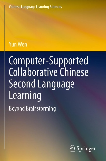 Computer-Supported Collaborative Chinese Second Language Learning: Beyond Brainstorming