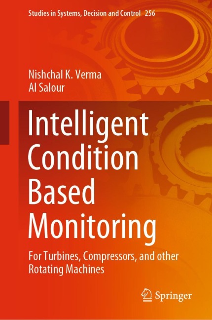 Intelligent Condition Based Monitoring: For Turbines, Compressors, and Other Rotating Machines