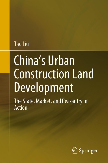Chinas Urban Construction Land Development: The State, Market, and Peasantry in Action