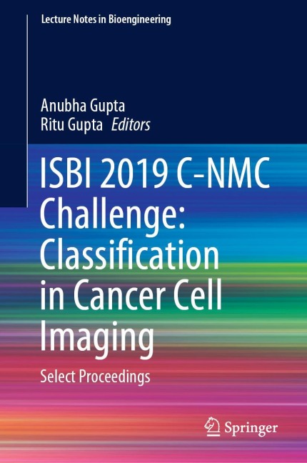 ISBI 2019 C-NMC Challenge: Classification in Cancer Cell Imaging: Select Proceedings