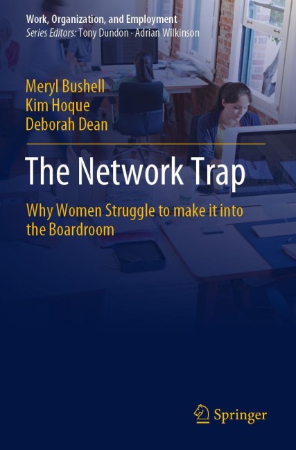 The Network Trap: Why Women Struggle to Make it into the Boardroom