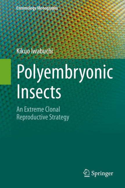 Polyembryonic Insects: An Extreme Clonal Reproductive Strategy