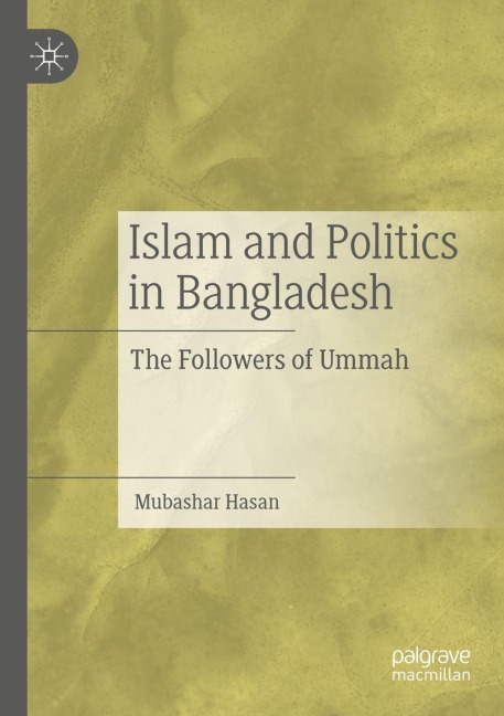 Islam and Politics in Bangladesh: The Followers of Ummah