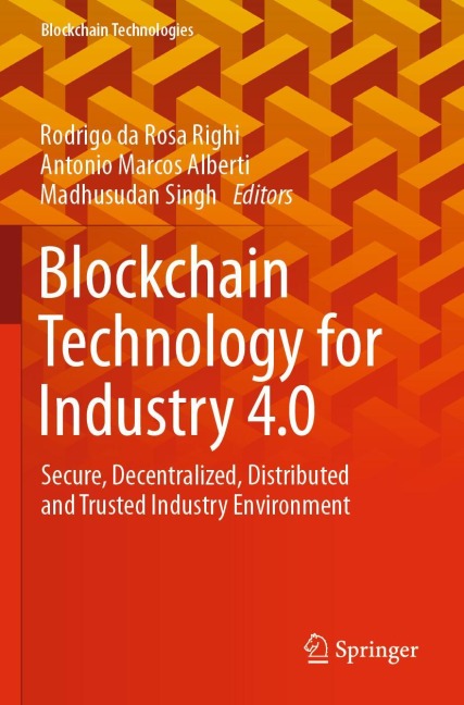 Blockchain Technology for Industry 4.0: Secure, Decentralized, Distributed and Trusted Industry Environment