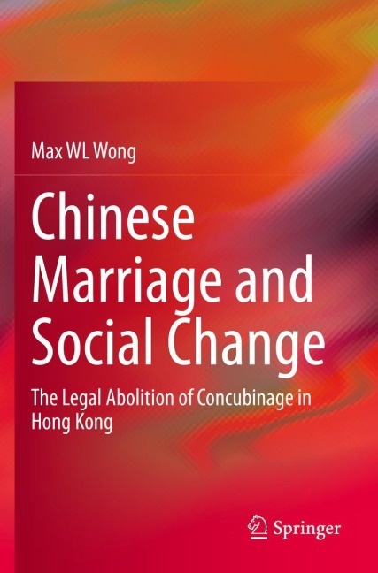 Chinese Marriage and Social Change: The Legal Abolition of Concubinage in Hong Kong