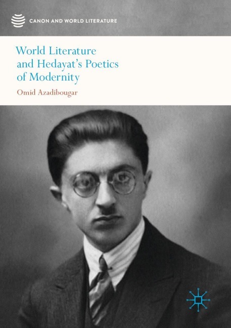 World Literature and Hedayats Poetics of Modernity