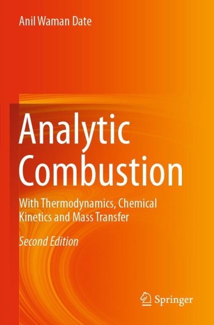 Analytic Combustion: With Thermodynamics, Chemical Kinetics and Mass Transfer
