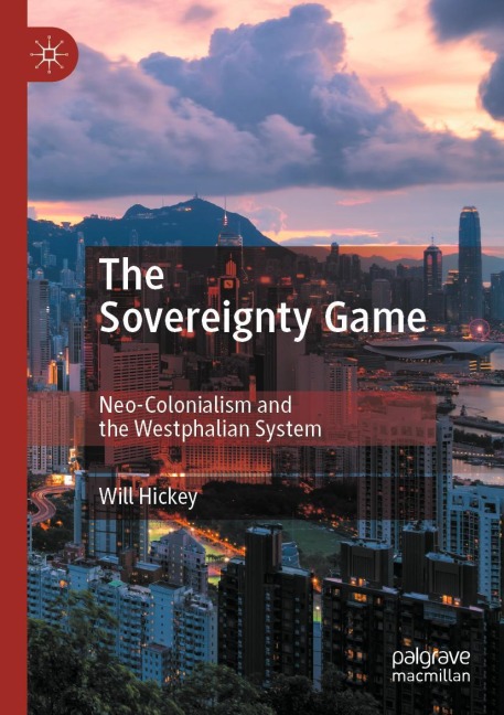 The Sovereignty Game: Neo-Colonialism and the Westphalian System