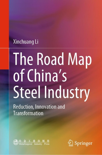 The Road Map of Chinas Steel Industry: Reduction, Innovation and Transformation