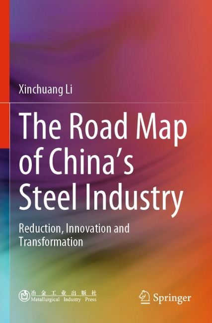 The Road Map of China's Steel Industry: Reduction, Innovation and Transformation
