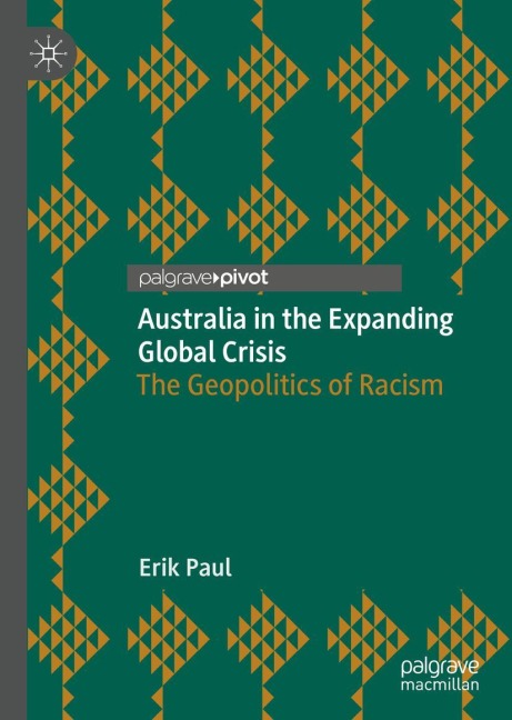 Australia in the Expanding Global Crisis: The Geopolitics of Racism