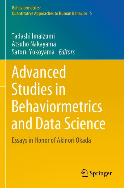 Advanced Studies in Behaviormetrics and Data Science: Essays in Honor of Akinori Okada