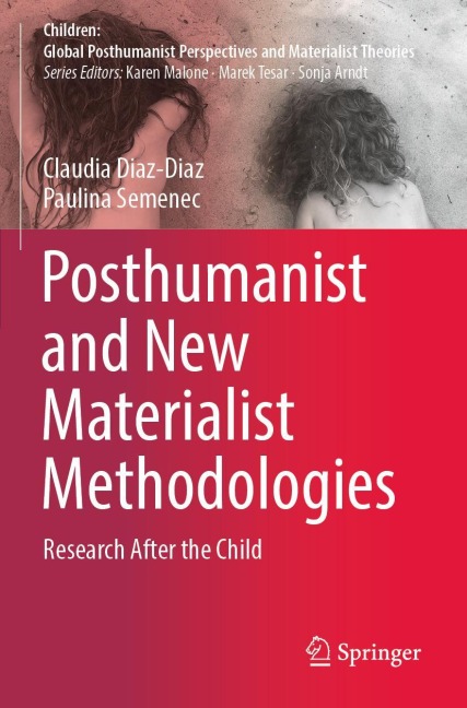 Posthumanist and New Materialist Methodologies: Research After the Child