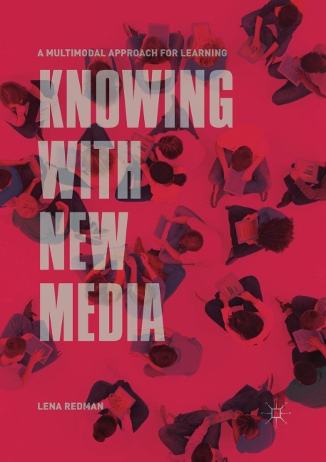 Knowing with New Media: A Multimodal Approach for Learning