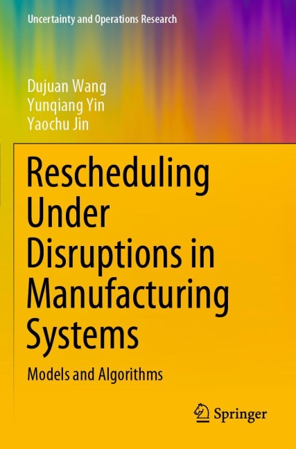 Rescheduling Under Disruptions in Manufacturing Systems: Models and Algorithms